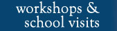 workshops & school visits